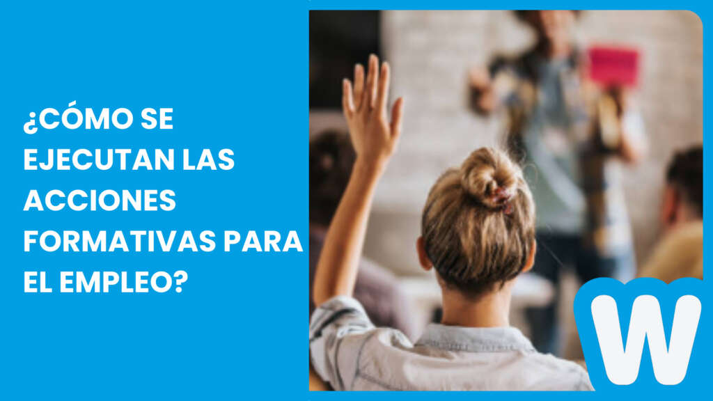Cómo se ejecutan las accinoes formativas para el empleo