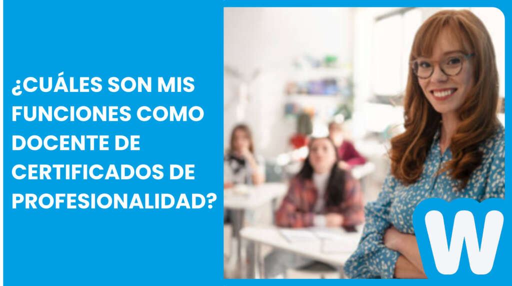 Cuáles son las funciones de un docente de certificados de profesionalidad