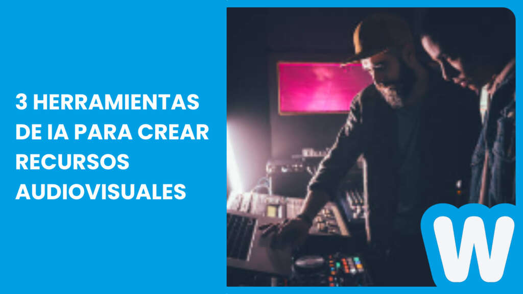 3 herramientas de IA para crear recursos audiovisuales