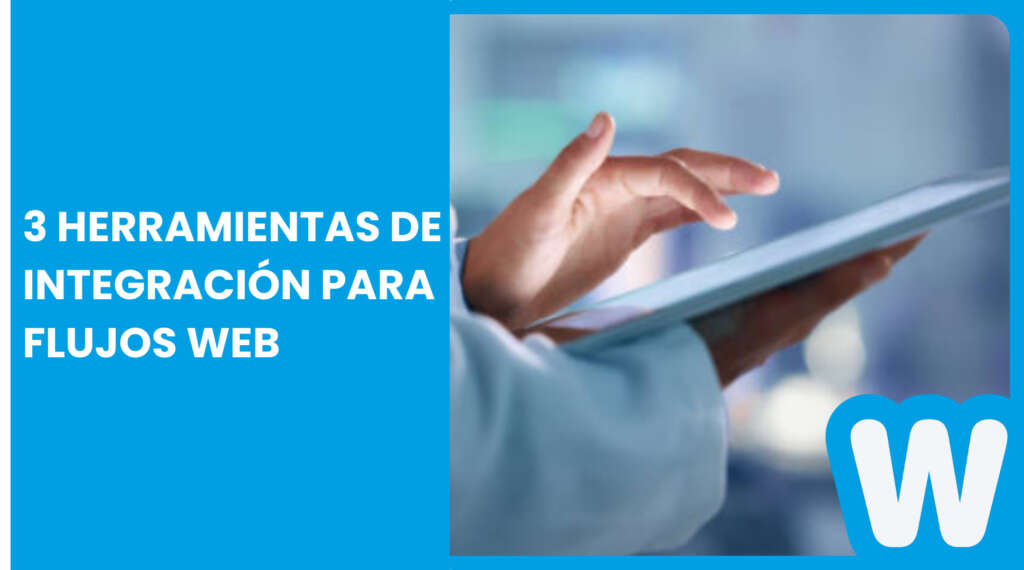 Herramientas de integración para flujos web