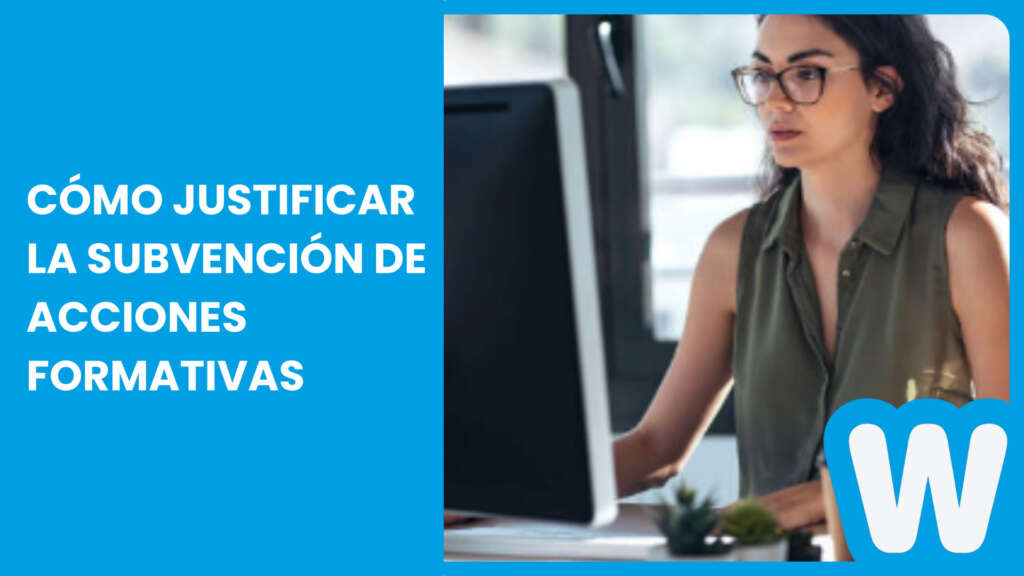 Cómo justificar la subvención de acciones formativas