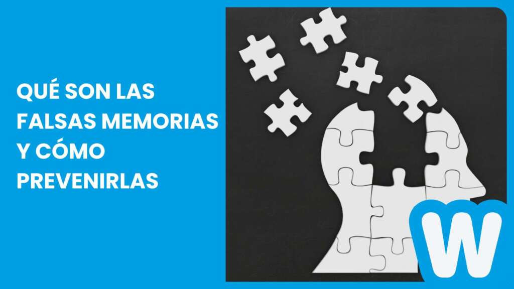 Qué son las falsas memorias y cómo prevenirlas