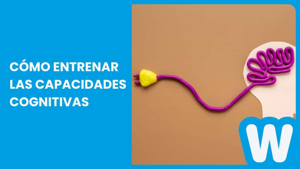 Cómo entrenar las capacidades cognitivas