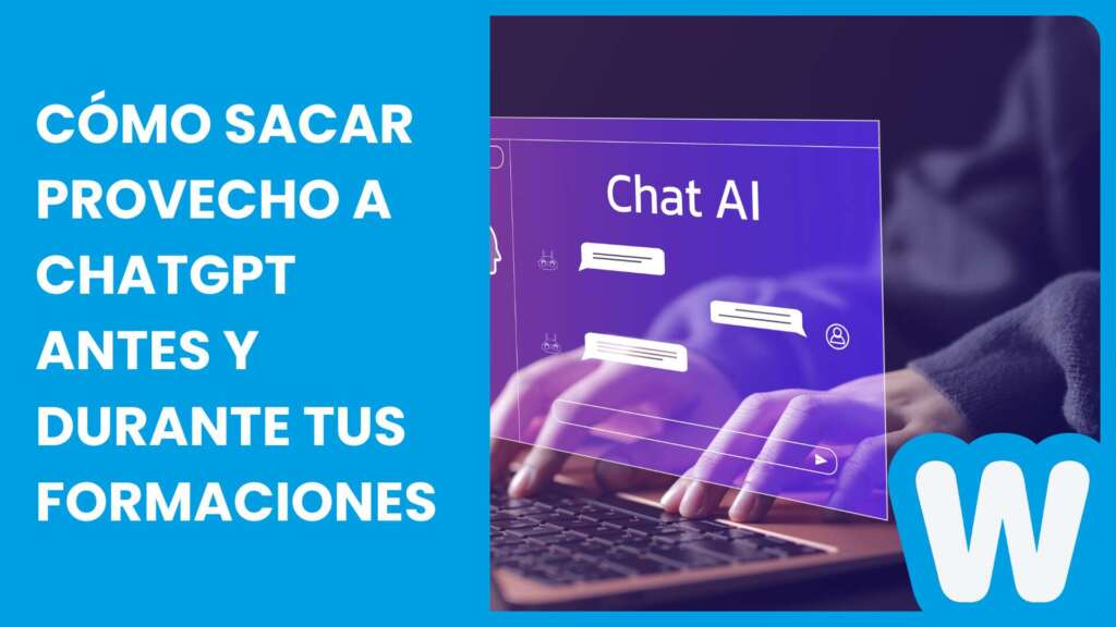 Cómo sacar provecho a ChatGPT antes y durante tus formaciones