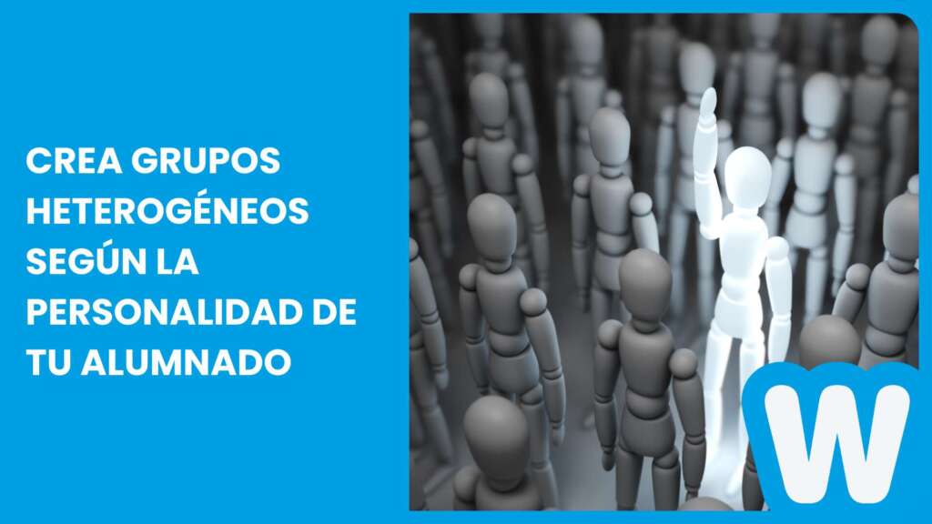 Crea grupos heterogéneos según la personalidad de tu alumnado