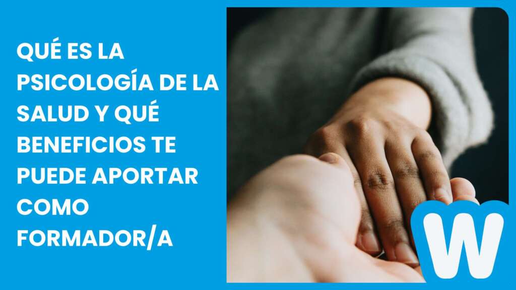 Qué es la Psicología de la salud y qué beneficios te puede aportar como formador/a