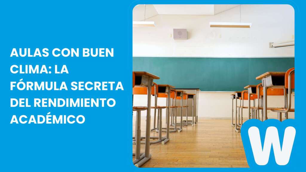 Aulas con buen clima: la fórmula secreta del rendimiento académico