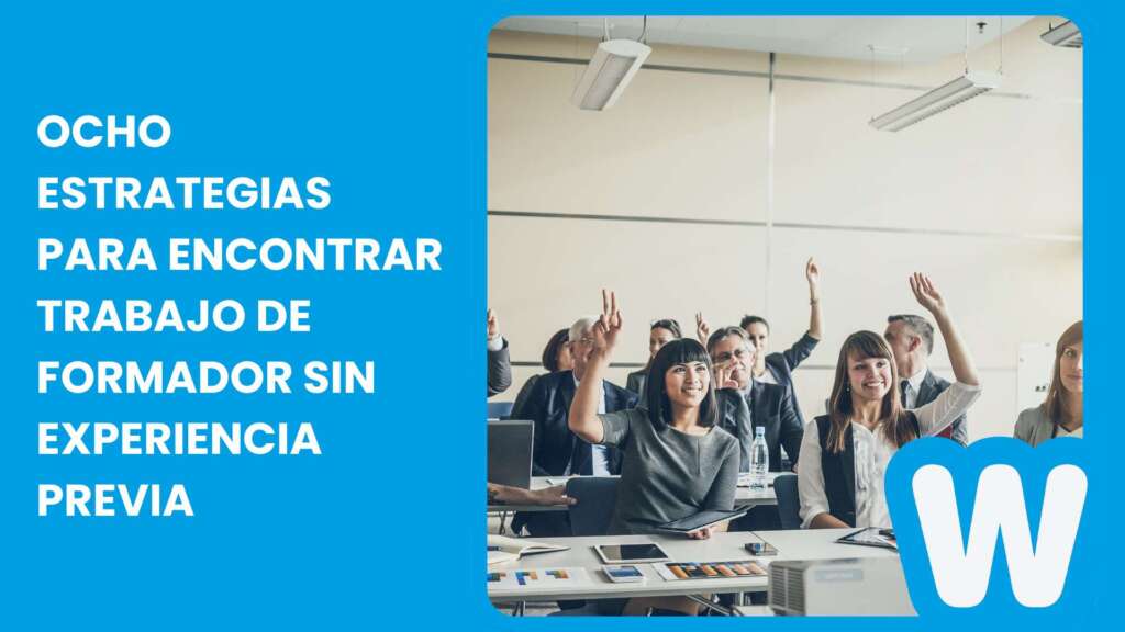 Ocho estrategias para encontrar trabajo como formador sin experiencia previa