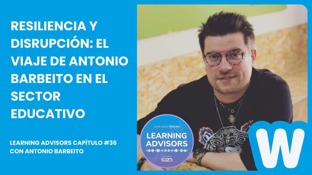 Resiliencia y disrupción: El viaje de Antonio Barbeito en el sector educativo