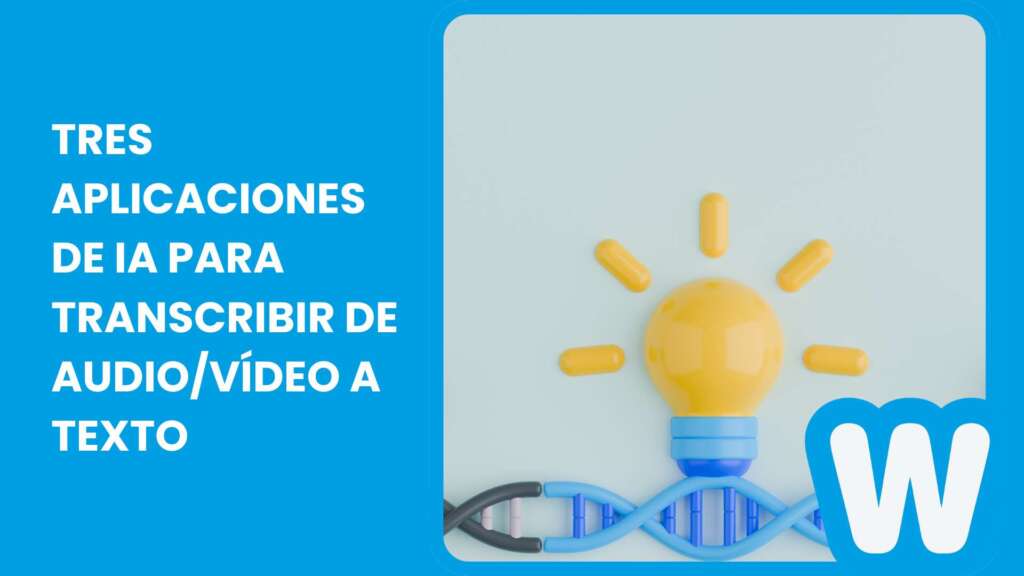 Tres aplicaciones de IA para transcribir de audio/vídeo a texto