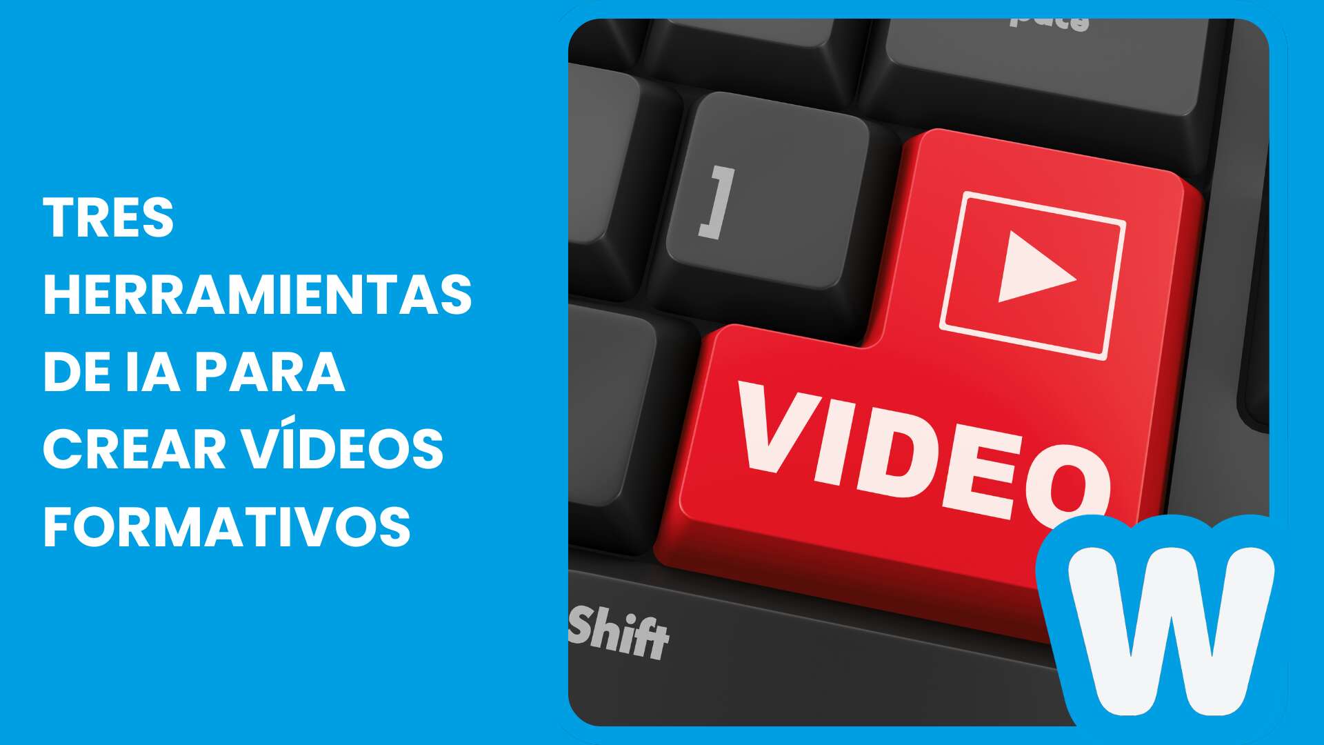 Tres herramientas de Ia para crear vídeos formativos - El Blog de WeKAb