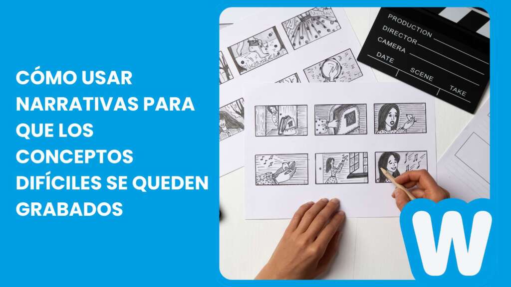 Cómo usar narrativas para que los conceptos difíciles se queden grabados