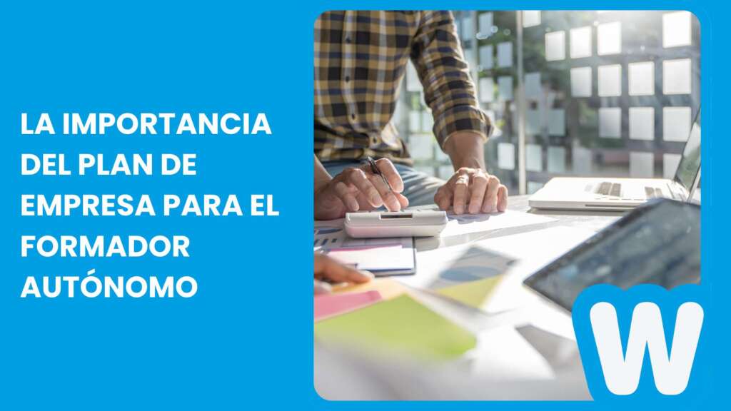La importancia del plan de empresa para el formador/a autónomo/a